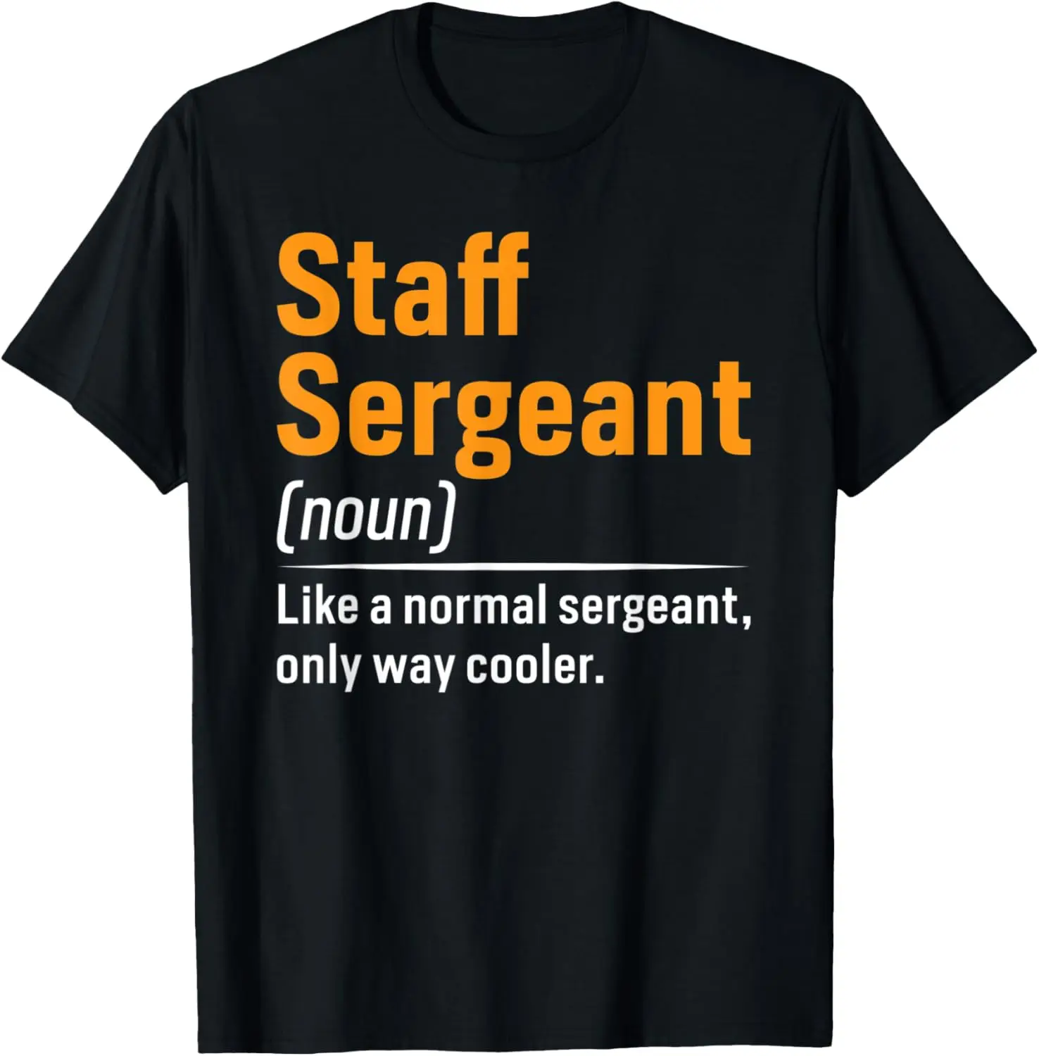 

Staff Sergeant Definition Funny T-Shirt