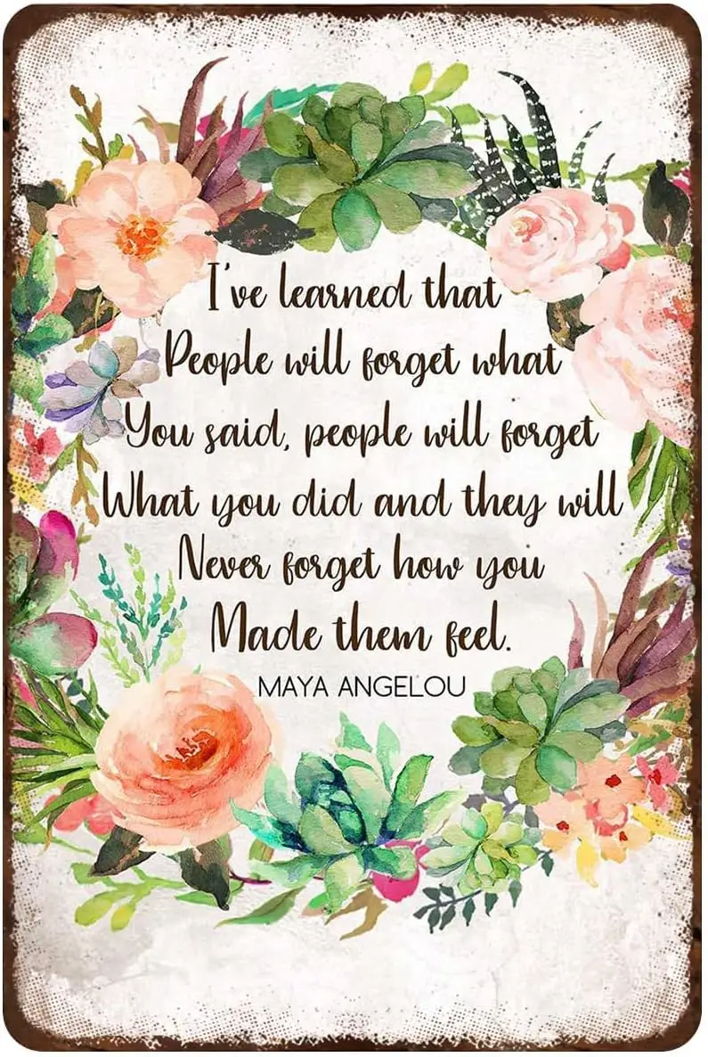 Metal Tin Sign Wreath Poster Ive Learned That People Will Forget What You Said People Will Forget What You Did And They Wil sign