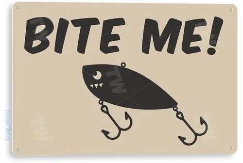 TIN SIGN Bite Me, Retro, Rustic, Fishing, Fish, Bait, Tackle, Marina Decor, C379 --Tin Sign