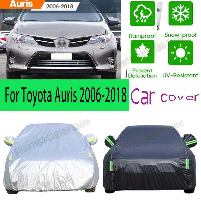 

For Toyota Auris 2006-2018 car cover Winter Summer Snowproof Dustproof Shield, Waterproof Sunproof Auto Protection Accessory