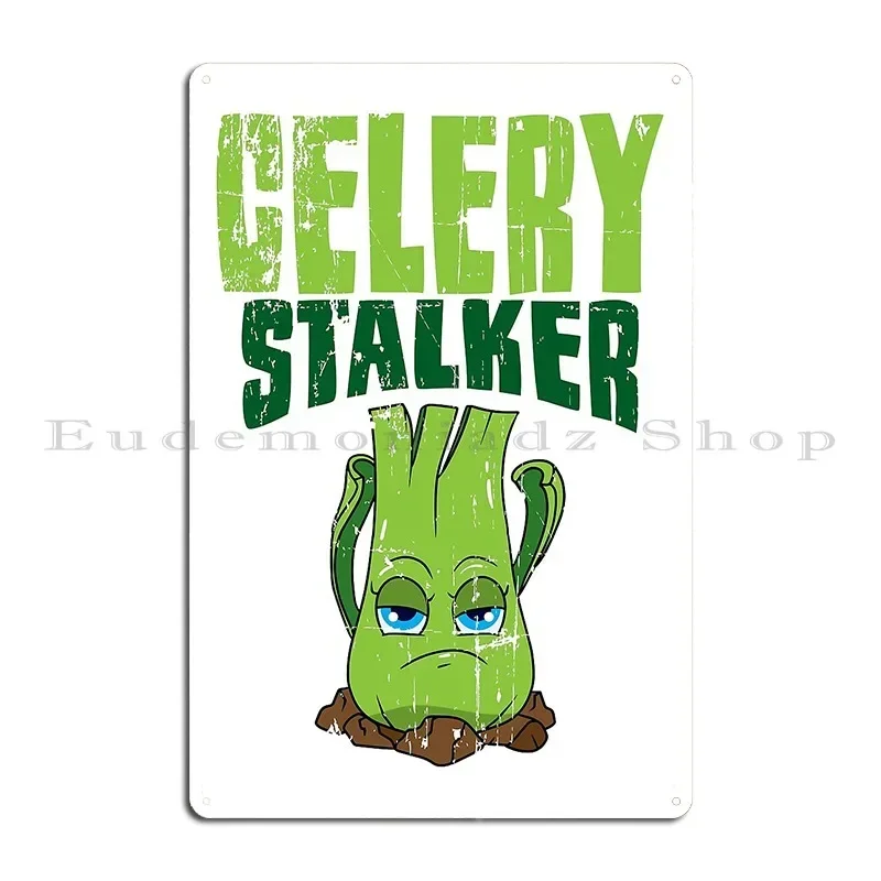 Celery Stalker Organic Celery Lover Metal Signs Garage Garage PaintingDesigning Kitchen Tin Sign Poster