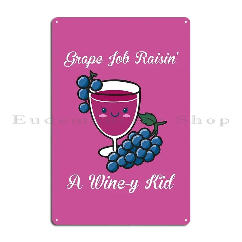 Grape Job Raisin A Wine Y Kid Funny Mothers Day Wine Mom Pun Metal Plaque Poster Garage Create Garage Iron Tin Sign Poster