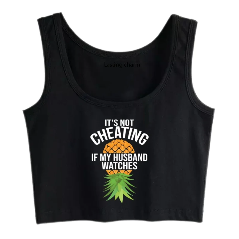 Omgekeerde Ananas Graphics Tank Tops Hotwife Het Is Niet Vals Spelen Als Mijn Man Kijkt Naar Print Crop Top Swinger Sexy Hemd