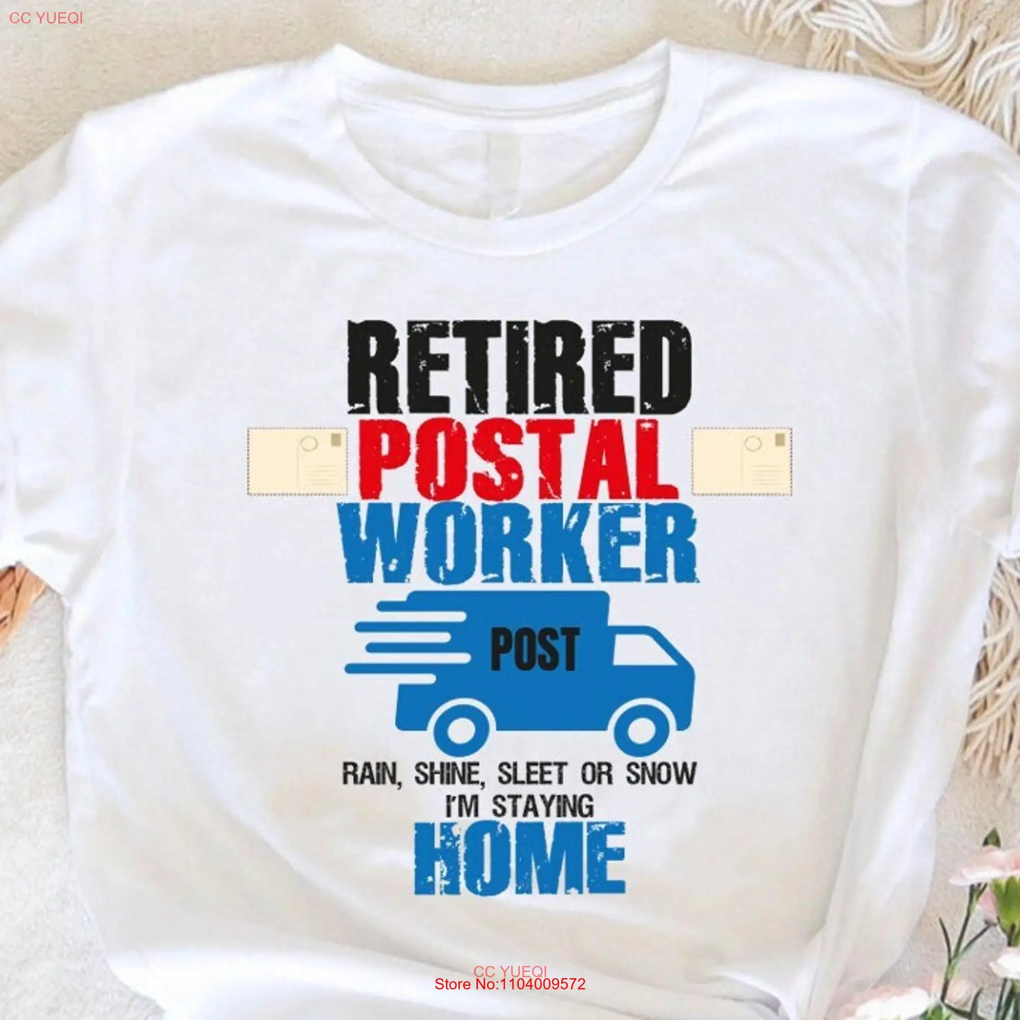 Retired Postal Worker T Shirt for Retirement Postman Rain Shine Sleet or Snow I'm Staying Home long or short sleeves