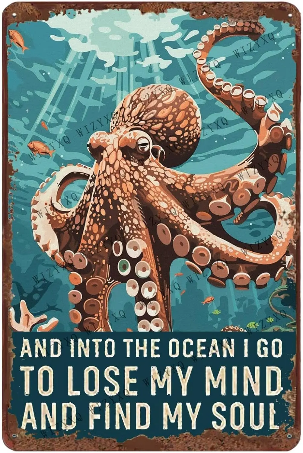 Metallschilder und Blechschilder mit der Aufschrift „Into The Ocean I Go To Lose My Mind And Find My Vintage Octopuses“ für Zuhause, Büro, Küche, Bar, Café, Garten