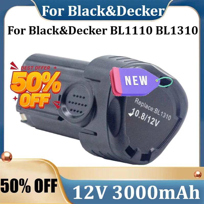 

For Black&Decker BL1110 BL1310 Power Tool Li-Ion Screwdriver Battery New 3000mAh 10.8V/12V High Quality Battery