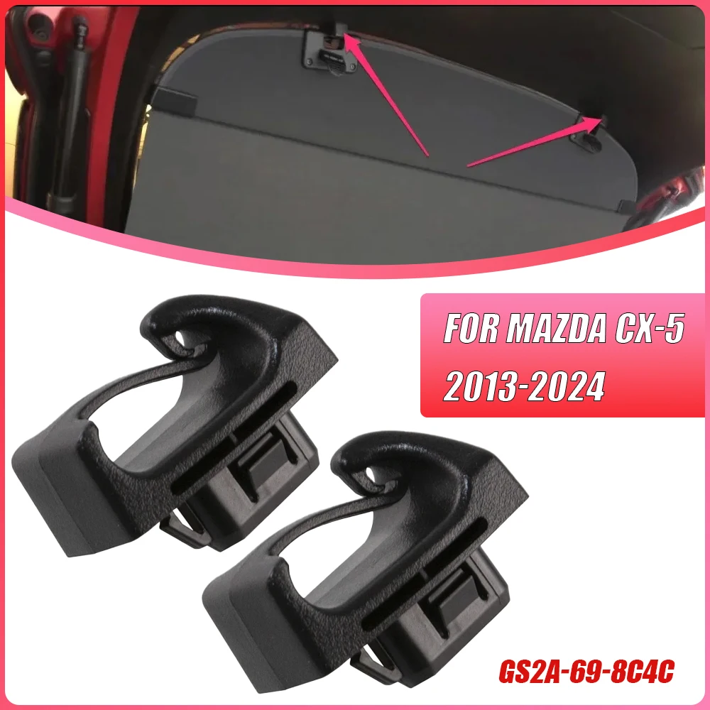 

For Mazda CX-5 2013-2024 Trunk Cargo Cover Hook Clips Boot Lower Trim Panel Retainer Bracket GS2A-69-8C4C Interior Accessories