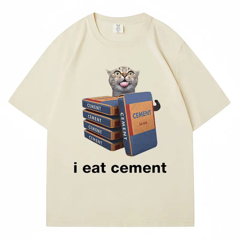 Funny I Eat Cement Cat Meme Graphic T Shirt Men Women Fashion Casual Hot Sale Short Sleeve Soft Cotton Oversized Street T Shirts