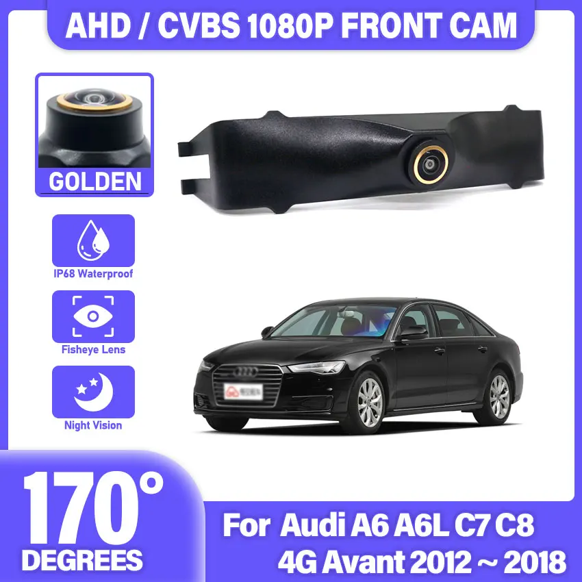 Car Front View Camera for Audi A6 A6L C7 C8 4G Avant 2012 ~ 2018 Front View Camera Waterproof Parking Logo AHD Night Vision Cam