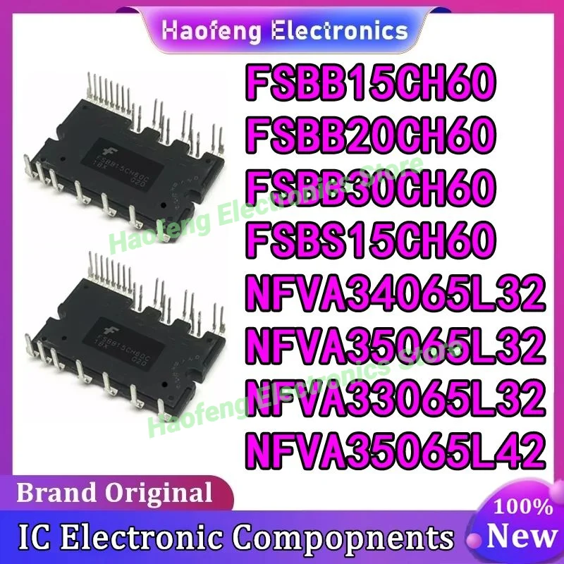 

100% NEW FSBB15CH60 FSBB20CH60 FSBB30CH60 FSBS15CH60 FPAB20BH60B FPAB20CH60B NFVA33065L32 NFVA35065L42 NFVA34065L32 NFVA35065L32
