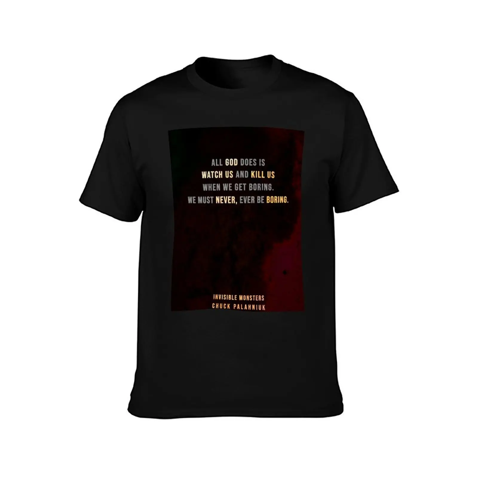 Chuck Palahniuk, Invisible Monsters - 01 - Typographic Quote Poster T-Shirt Festival Casual Short Sleeve