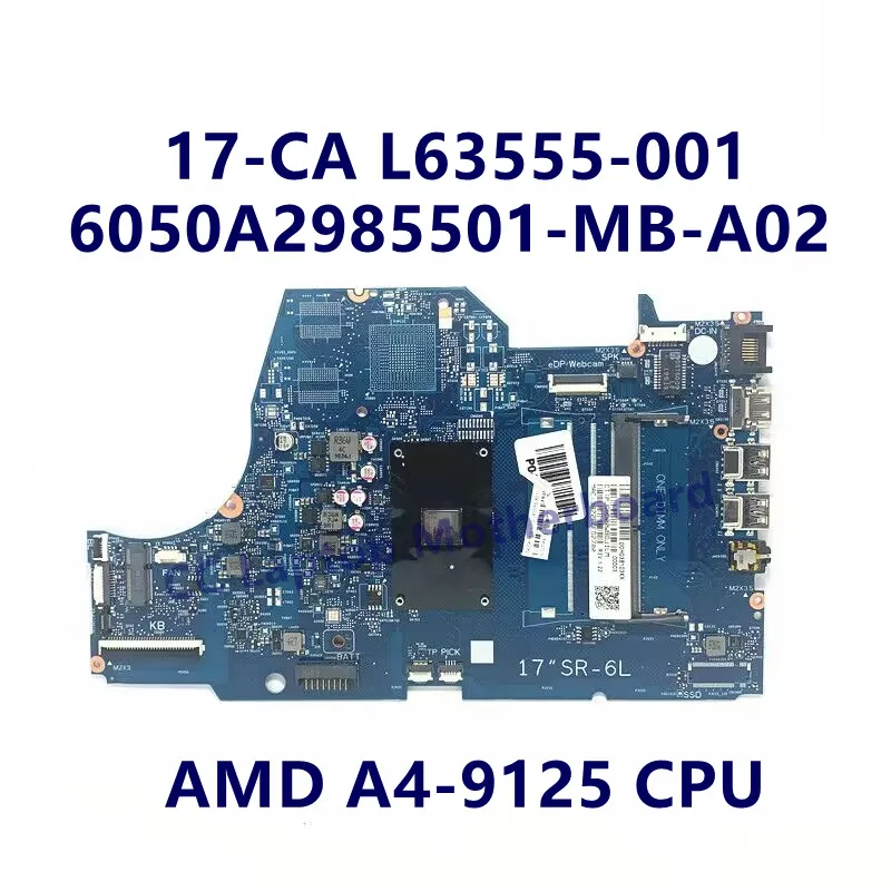 L63555-001 L63555-601 Mainboard For HP 17-CA Laptop Motherboard With A4-9125/A6-9225 CPU 6050A2985501-MB-A02(A2) 100%Tested Good