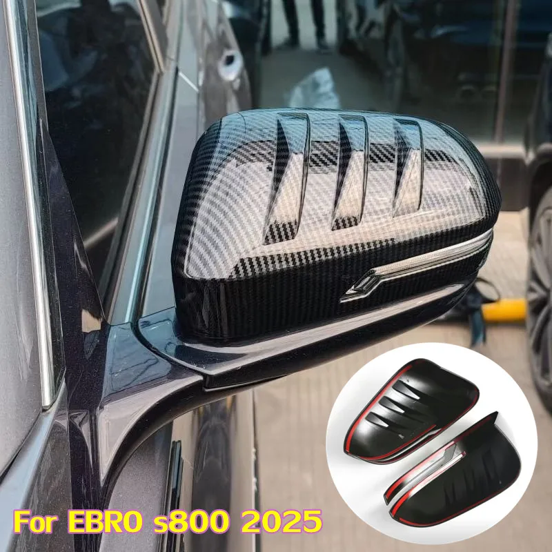 

For EBRO s800 PHEV 2025 Accessories ABS Carbon Car Side Door Mirror Frame Rearview Mirror Anti-Collision Cover