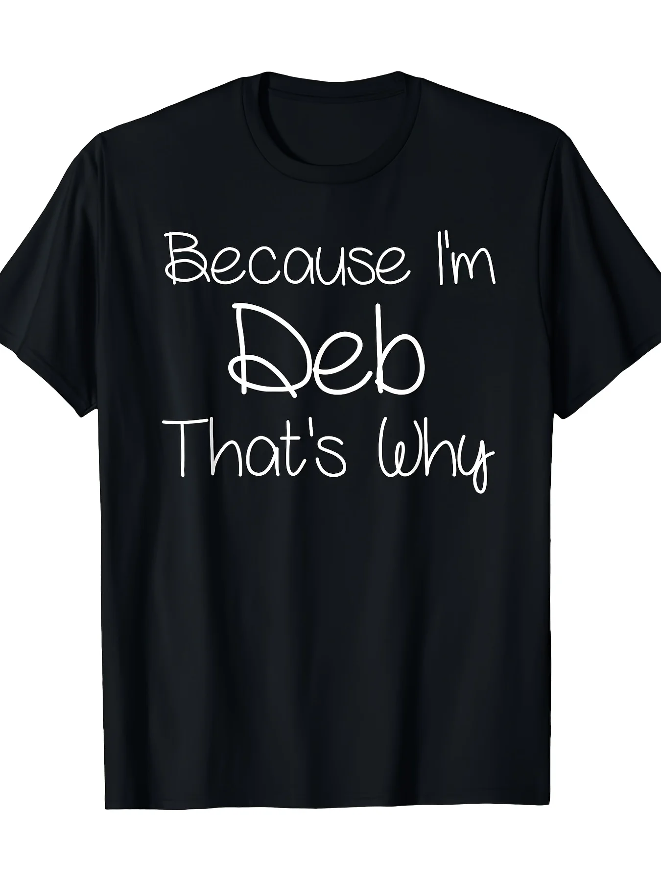 Funny Men'S T-Shirt Because I'M Deb That'S Why Birthday Gift Idea Black Casual Tee with White Text Soft Breathable Short Sleeve Round Neck Graphic Shirt for Men Machine Washable UniRetro Casual Short-Sleeved T-Shirt with Round Neck and Printed Patte