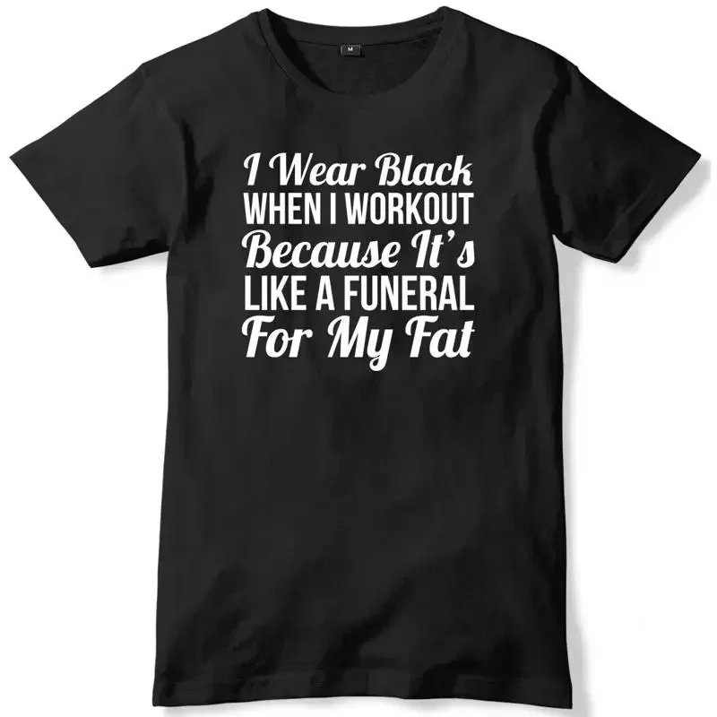 I Wear Black Because It's Like A Funeral For My Fat Mens T-Shirt