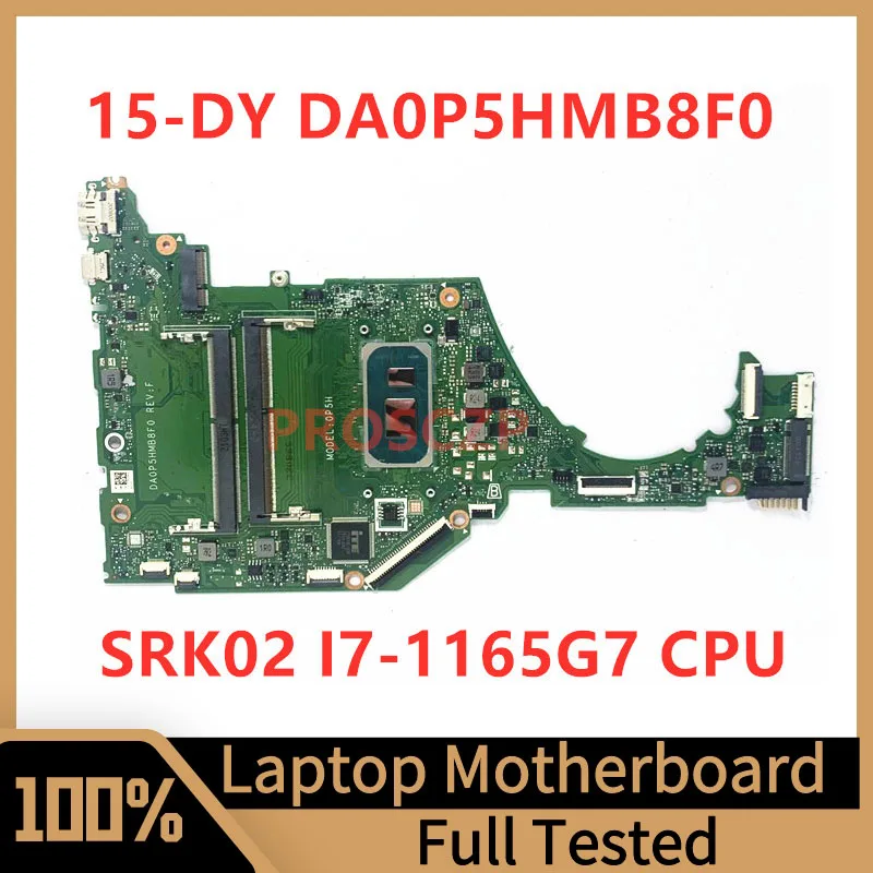 DA0P5HMB8F0 Mainboard For HP 15-DY 15T-DY 15S-FQ Laptop Motherboard With SRK02 I7-1165G7 CPU 100% Fully Tested Working Well