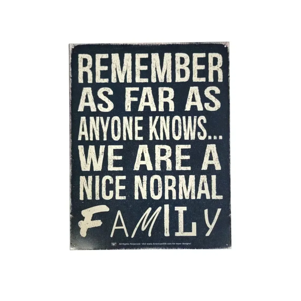 تذكر بعيدًا كما يعرف أي شخص، نحن علامة معدنية عادية لطيفة، ديكور عائلي مضحك، لوحة جدارية منزلية مضحكة