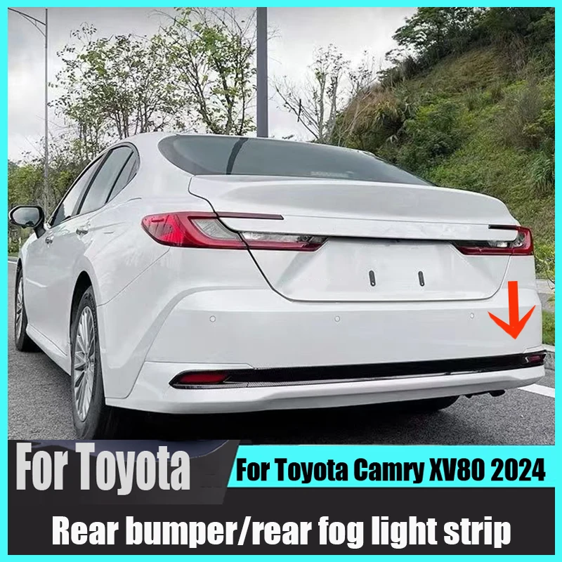 

Для Toyota Camry XV80 2024, задний бампер, задний противотуманный свет, декоративная защитная полоса, модификация автомобильного внешнего исполнения