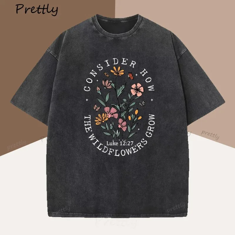 

Consider How The Wildflowers Grow T Shirt Men Woman Cotton Floral Christian T-Shirt Faith Bible Verse Tshirt Religious Clothes