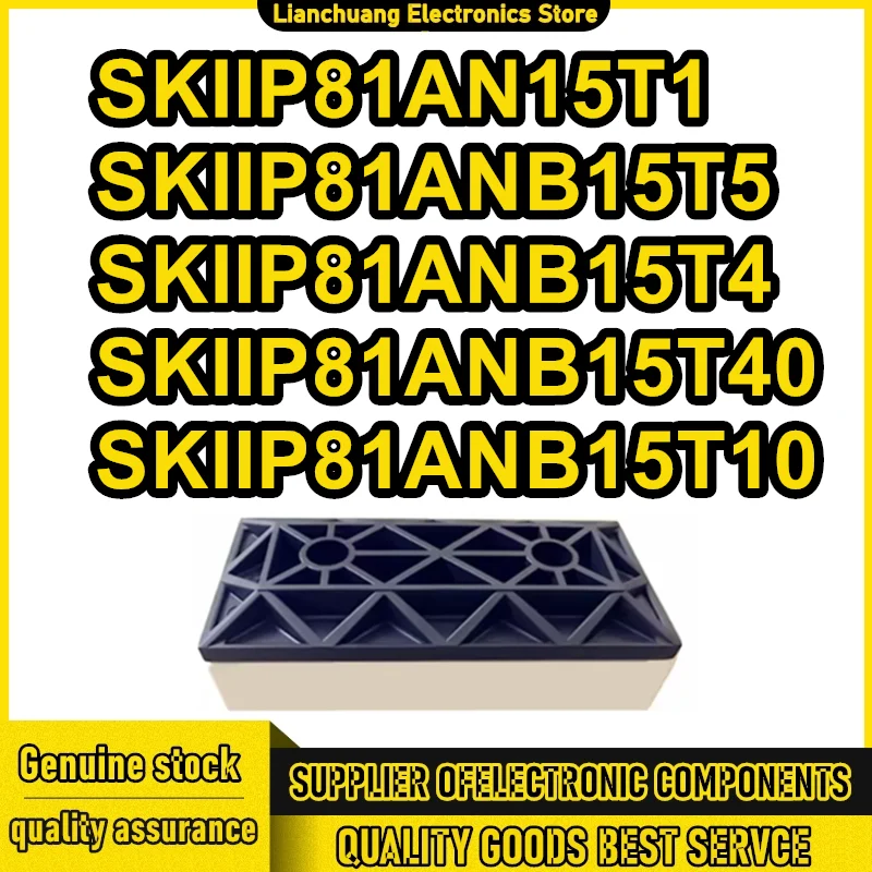 SKIIP81AN15T1 SKIIP81ANB15T5 SKIIP81ANB15T4 SKIIP81ANB15T10 SKIIP81ANB15T40 MODULE in stock