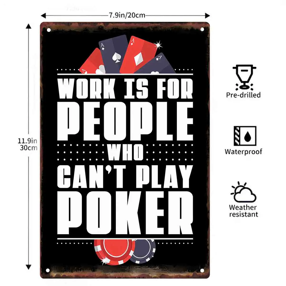 2D FLAT 1pc Work Is For People Who Cant Play Poker Metal Wall Sign Decoration for Home Cafe Garage Bedroom Porch And Garden