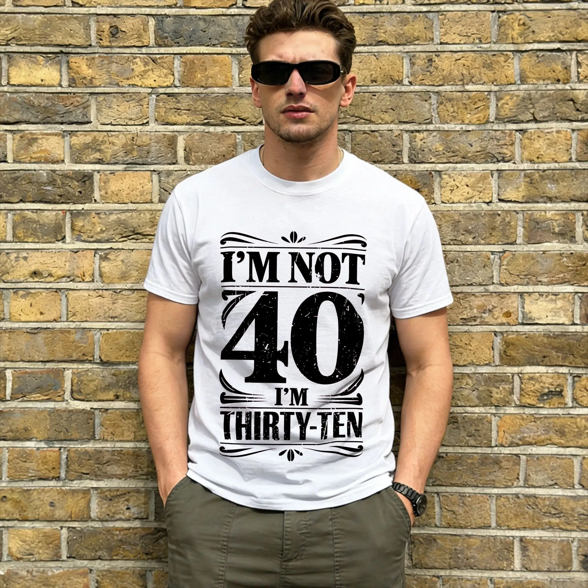 I'm Not 40 I'm Thirty-Ten Men's T Shirts  Cool Tees Short Sleeve Crew Neck T-Shirt Cotton Gift Idea Clothes