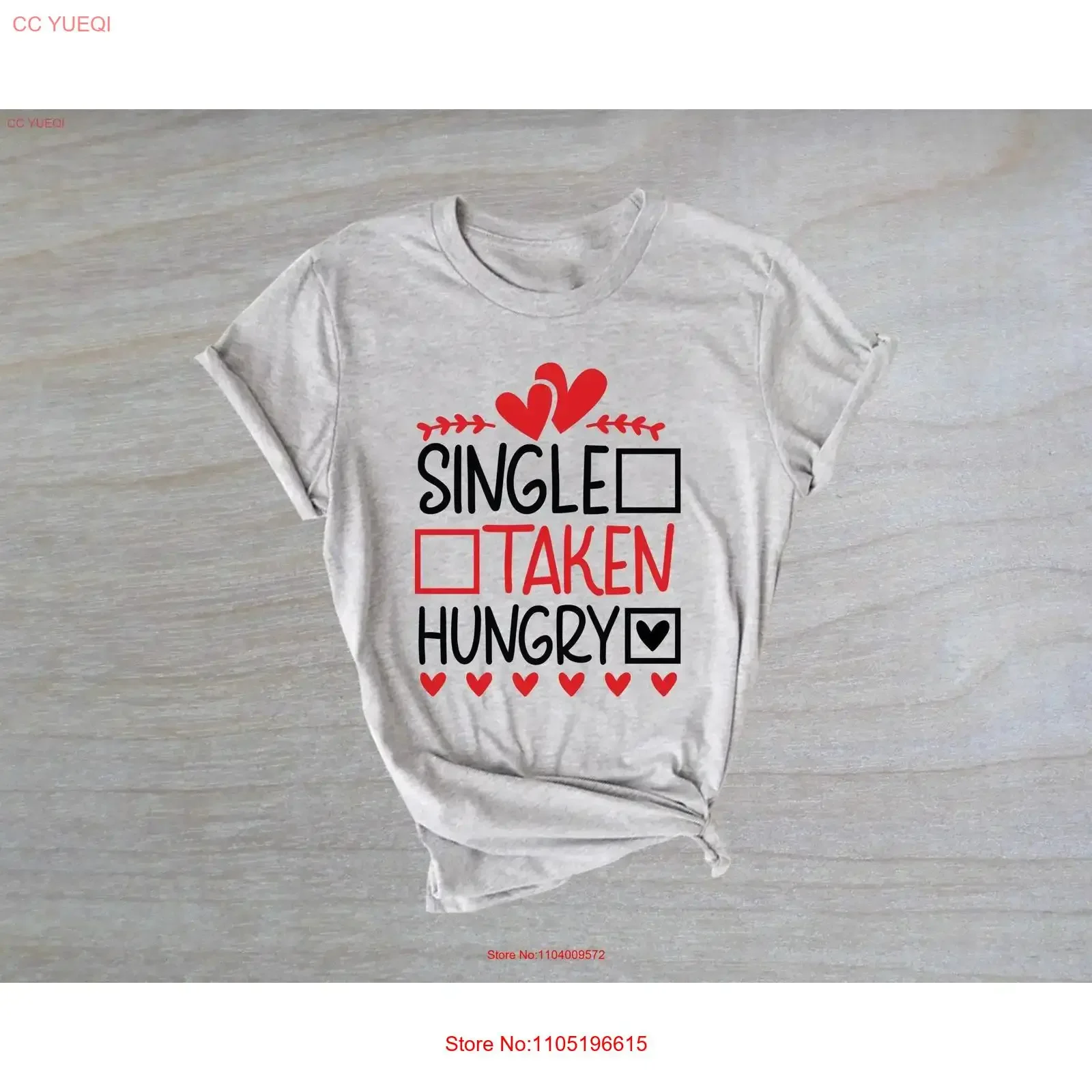 

Single Taken Hungry T Shirt Valentines Day HearT For Women Cute Her vintage Washed Versatile Breathable Casual Stretched