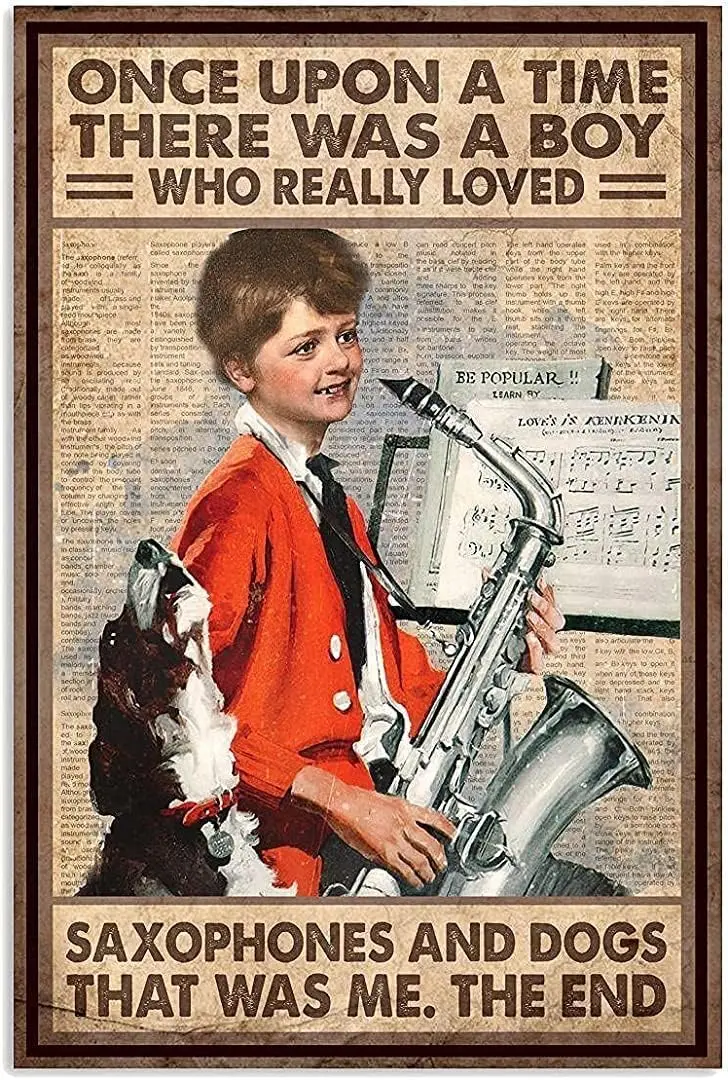 Saxophone Boy Retro Metal Tin Sign. Once Upon A Time There was A Boy Who Liked Dogs and Saxophone Very Much. Interesting Al sign