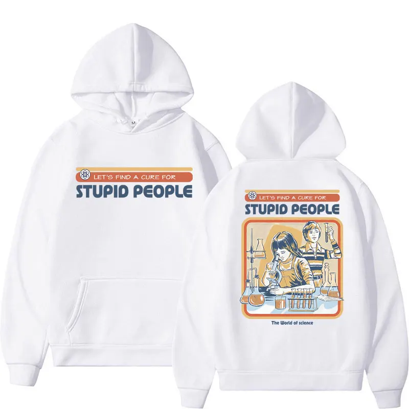 Funny Sarcastic Print Hoodie Find A Cure for Stuipd People Humor Pullover Men Women Warm Trendy Oversized Long Sleeve Streetwear