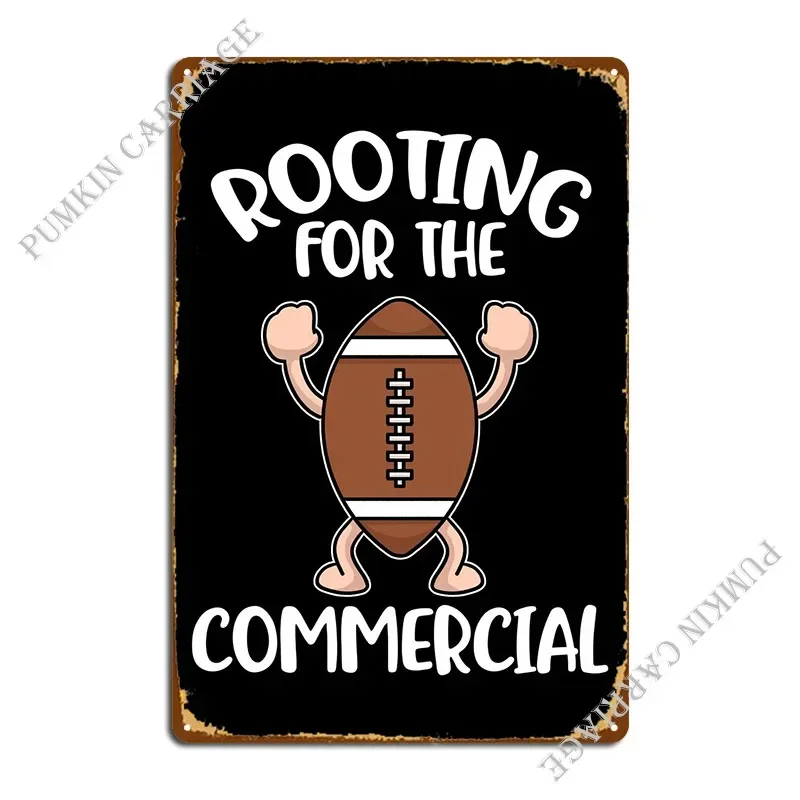 Rooting For The Commercial Metal Plaque Poster Mural Decoration Living Room Wall Plaque Tin Sign Poster