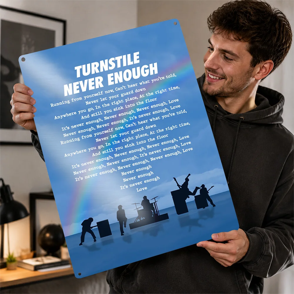 Turnstile Never Enough 3D Texture Metal Poster Customized Wall Art Tin Sign Gift for Mancave Living Room Decoration Items Decor