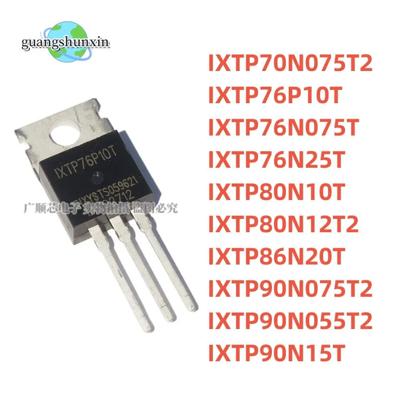 10 Uds IXTP70N075T2 IXTP76P10T IXTP76N075T IXTP76N25T IXTP80N10T IXTP80N12T2 IXTP86N20T IXTP90N075T2 IXTP90N055T2 IXTP90N15T