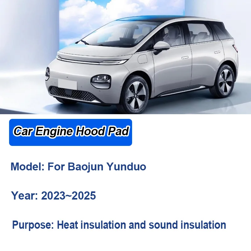 For Baojun Yunduo EQ100 Accessories 2023 2024 2025 Front Car Engine Hood Pad Heat Insulation Cotton Fireproof Sound Liner Parts