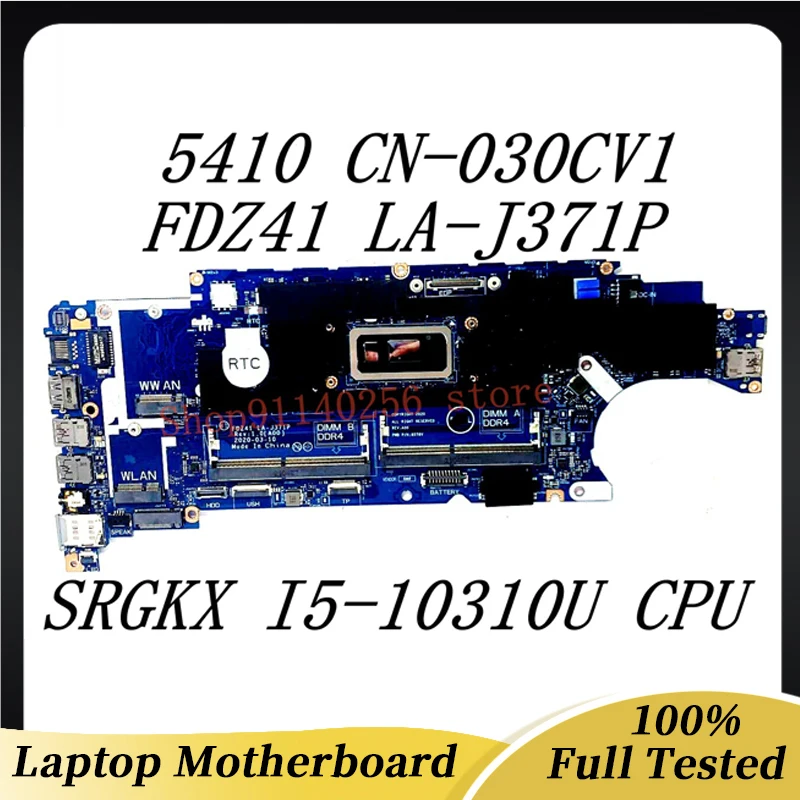 

Mainboard CN-030CV1 030CV1 30CV1 For Dell Latitude 5410 Laptop Motherboard FDZ41 LA-J371P W/SRGKX I5-10310U CPU 100% Tested Good