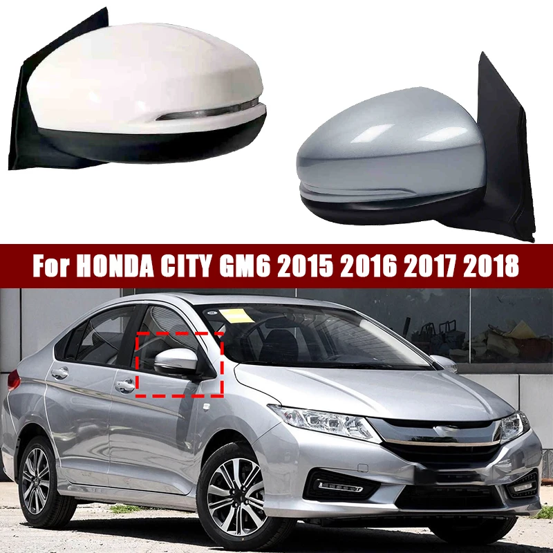 

Car Rearview Side Mirror Assy For HONDA CITY GM6 2015 2016 2017 2018 Auto 3-wire Without LED / 5-wire With LED Light