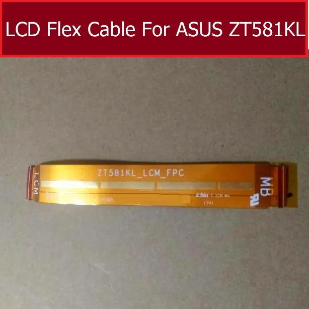 

LCD Display Flex Cable For ASUS ZenPad Z8 ZT581KL LCD Screen Flex Ribbon Replacement Parts ZT581KL_LCM_FPC Test Good