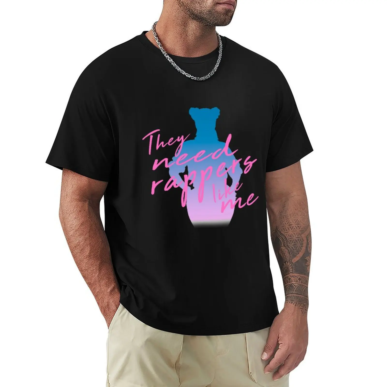 They Need Rappers Like Me T-Shirt Outdoor Working T-Shirt