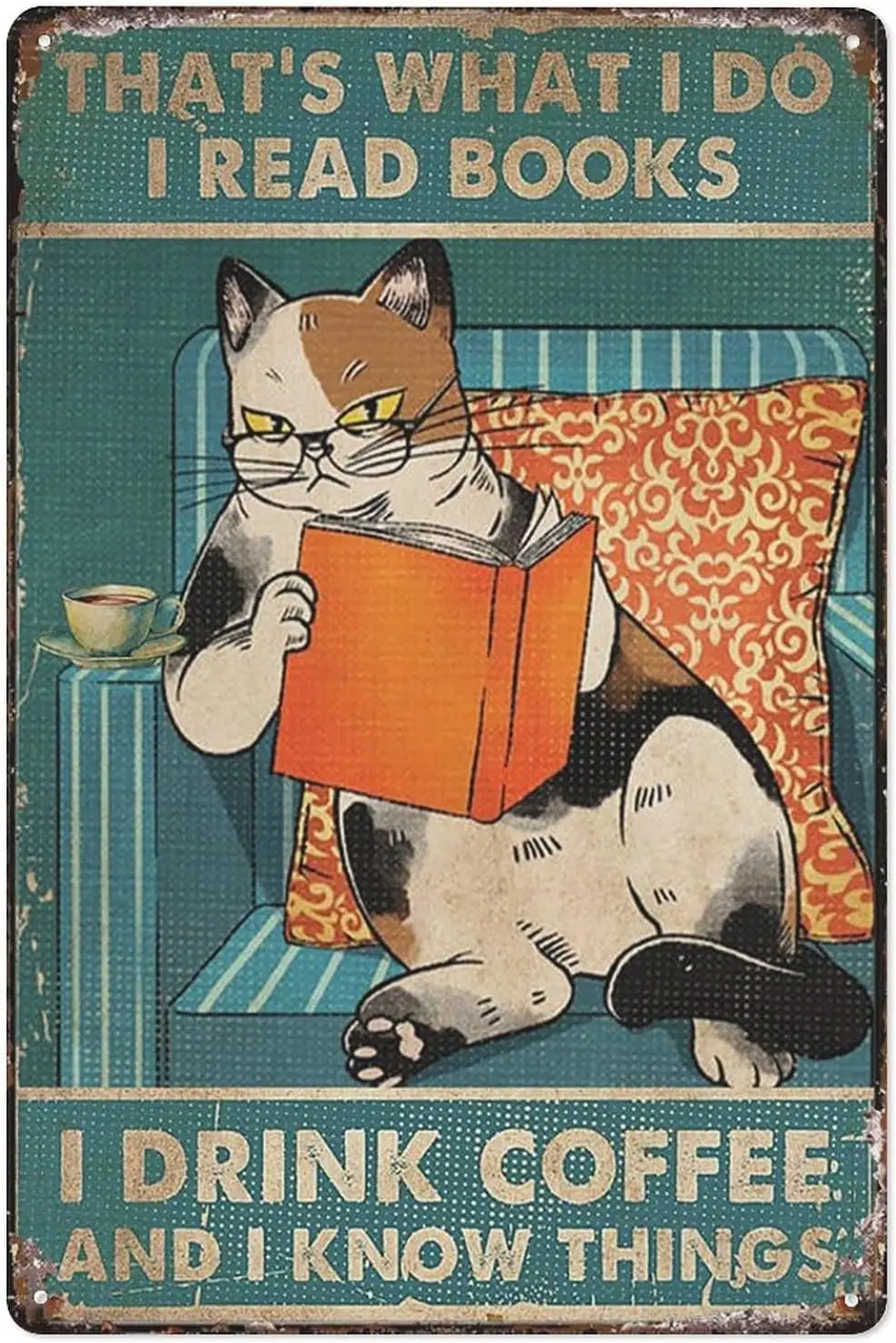 Funny Tin Sign Vintage Calico Cat That’S What I Do I Read Book I Drink Coffee And I Know Things Retro Decor Sign For Home K sign