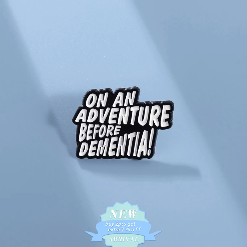 On An Adventure Before Dementia Enamel Pin Fun Adventure Camping Brooch Lapel Backpack Badge Outdoor Jewelry Gift For Lover ﻿