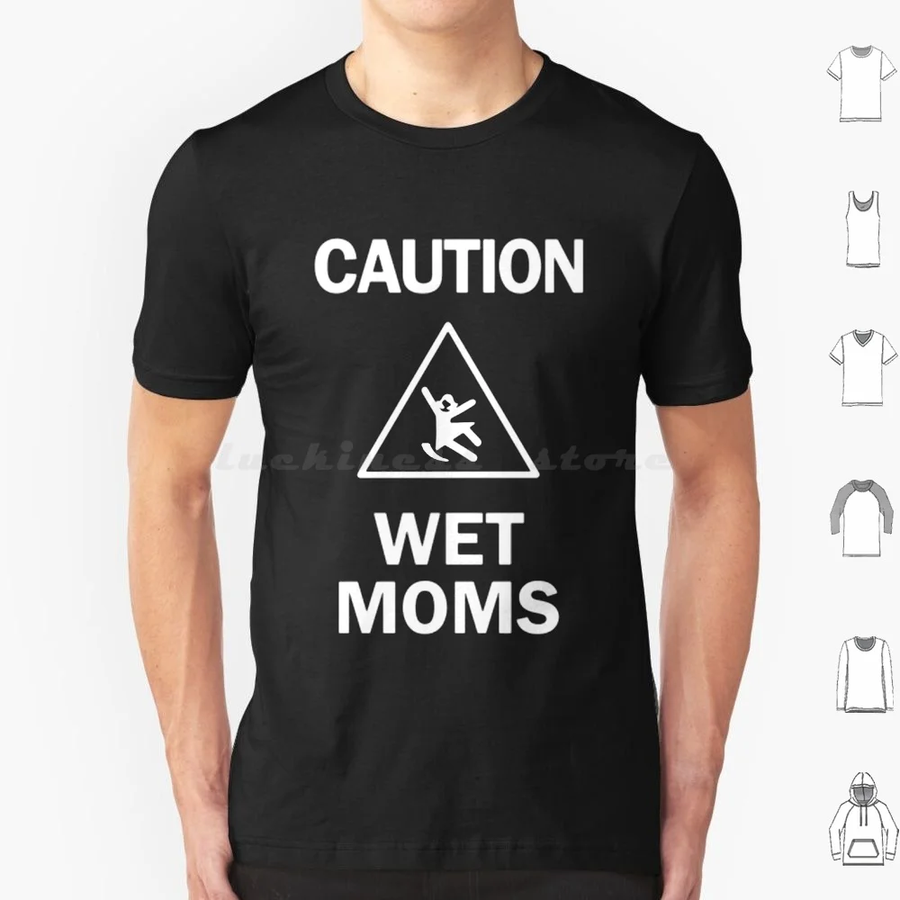 Caution Wet Mom's Shirt Lofe T Shirt Big Size 100% Cotton Caution Wet Moms Wet Moms Lofe Caution Wet Mom S Caution Wet Mom S