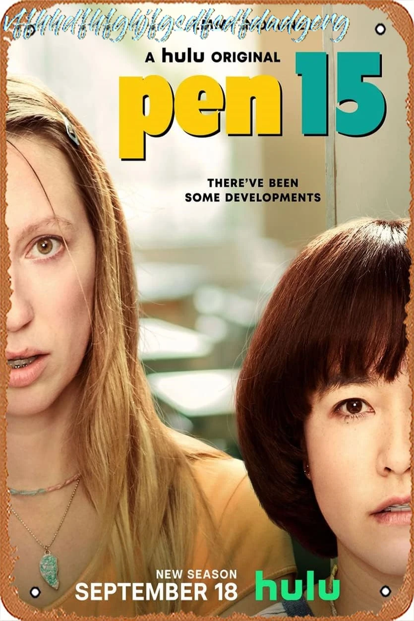 Pen15 (Maya Erskine, Anna Konkle) TV Show Poster Tin Sign Film Movie Cinema Theater 8x12 Inches - Vintage Metal Tin Sign fo sign
