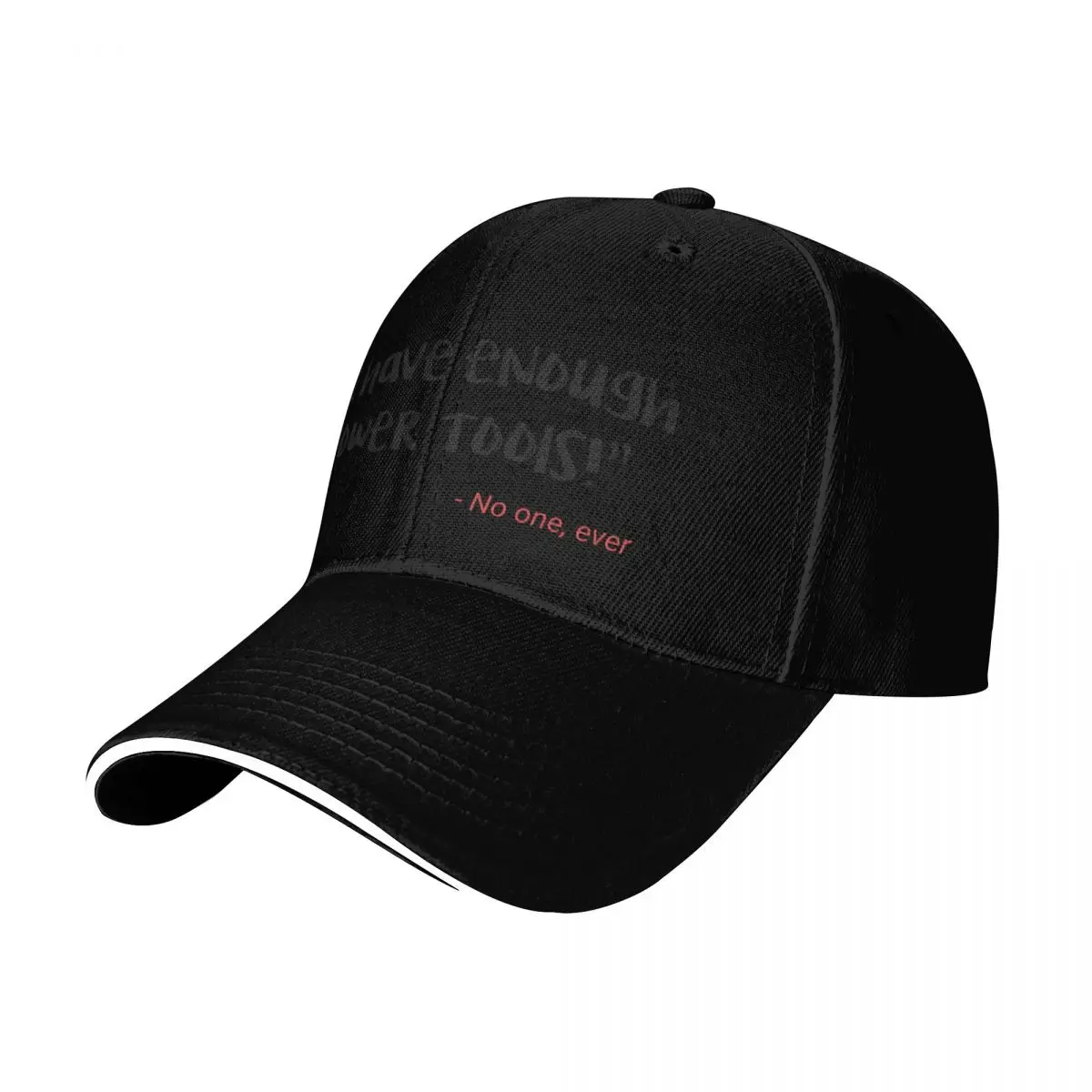 Funny I have enough power tools Baseball Cap Breathable Mesh Back Adjustable Buckle Closure Moisture Wicking Quick Dry
