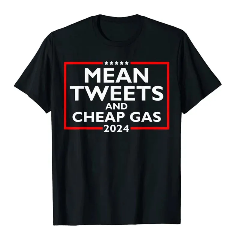 Mean Tweets and Cheap Gas Funny 2024 Election Pro Trump T-Shirt Political Joke Patriotic Graphic Tee Tops Letters Printed Outfit