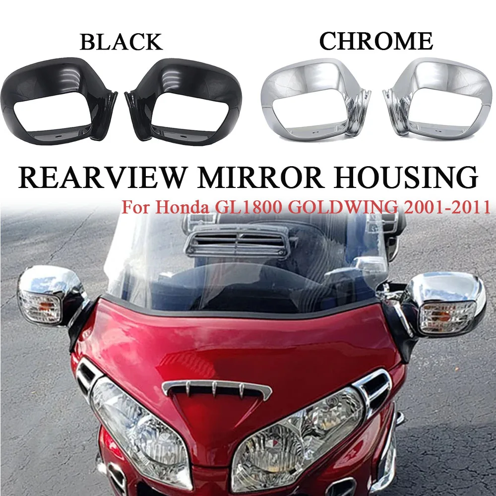 

For Honda GL1800 GOLDWING GL 1800 2001-2011 2010 2009 2008 2007 Motorcycle Chrome or Black Rear View Side Mirror Housing Case