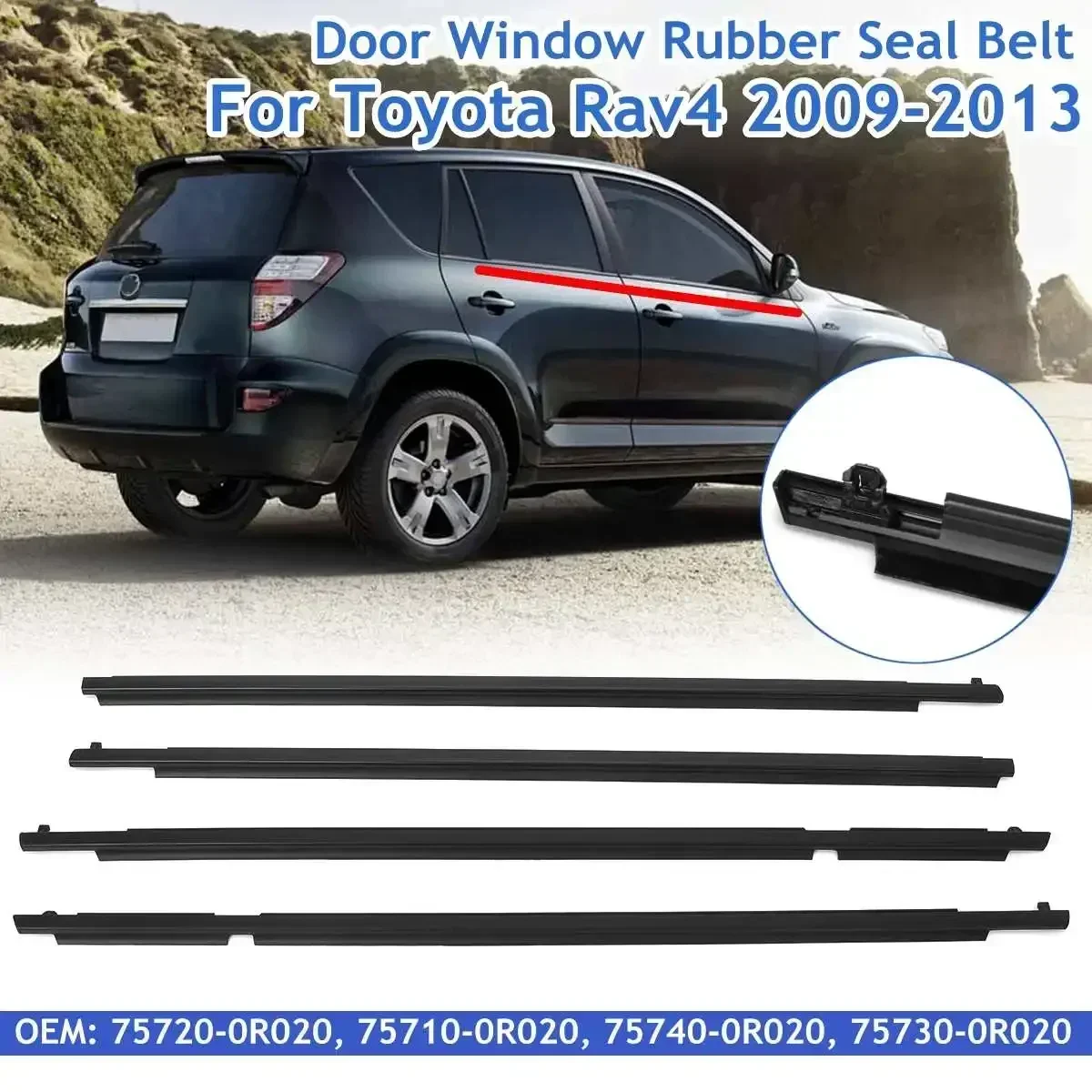 

4PCS Front Door Window Rubber Seal Belt For Toyota Rav4 2009 2010 2011 2012 2013 #75720-0R020 75710-0R020 75740-0R020 Body Kit