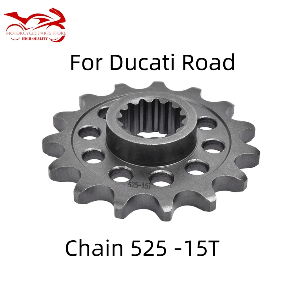 

525 Chain 15T Sprocket For Ducati 796 820 821 939 1100 Hypermotard 992 1000 Sport 1000 1100 Multistrada 1200 Monster 1198 Diavel