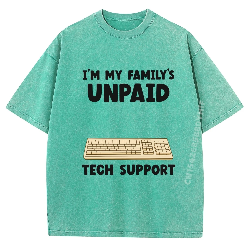 

I M My Family Unpaid Tech Support Nerd Geek It Computer Men T Shirts High Quality Oversized Washed T Shirt Men T-shirts