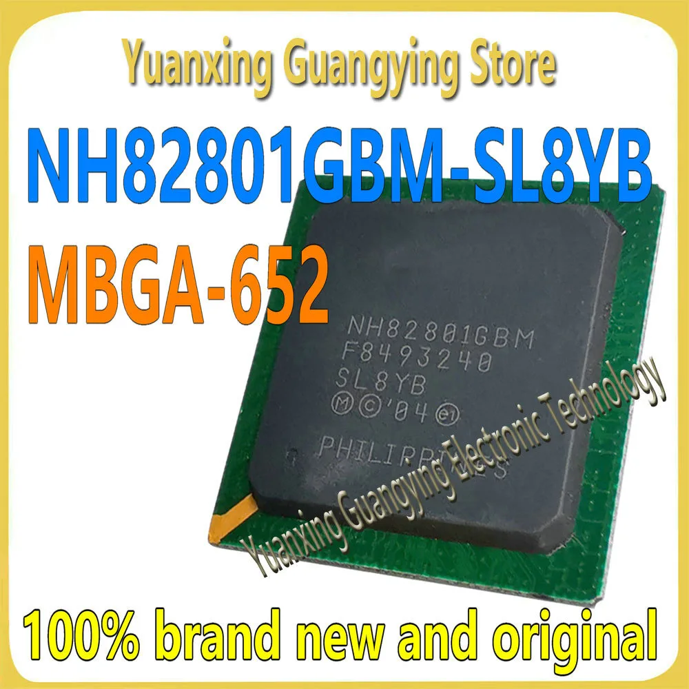 

(1 шт.) NH82801GBM-SL8YB NH82801GBM SL8YB MBGA-652 Чип контроллера IC 100% новый и оригинальный