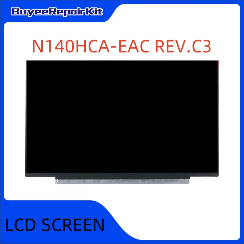 Original 14.0Inch N140HCA-EAC REV.C3 LCD Screen Matrix Panel  1920(RGB)×1080 30pins Matte 100% Tested Works Well