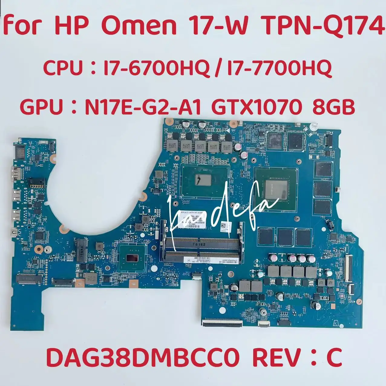 

DAG38DMBCC0 For HP OMEN 17-W Laptop Motherboard CPU: I7-6700HQ I7-7700HQ GPU: GTX1070 8GB DDR4 915554-601 915554-001 Test OK